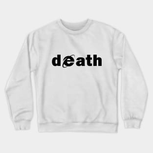 (black) dEath Crewneck Sweatshirt